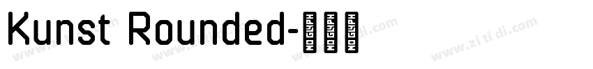 Kunst Rounded字体转换 Kunst Rounded字体转换